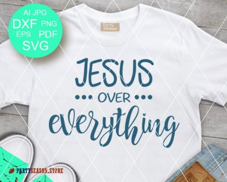 Jesus over Everything Svg  Party season Store 4